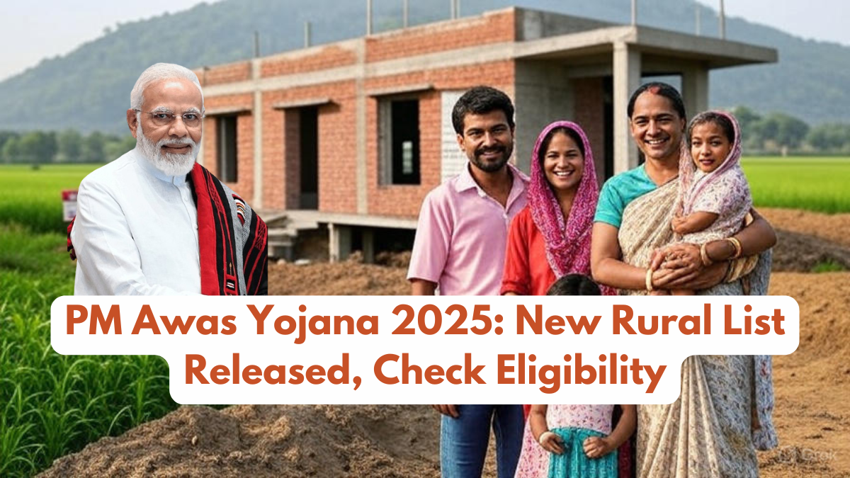 PM Awas Yojana 2025: New Rural List Released, Check Eligibility