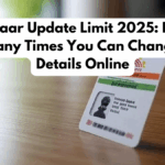 Aadhaar Update Limit 2025: Know How Many Times You Can Change Your Details Online
