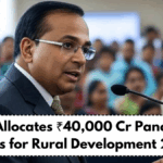Govt Allocates ₹40,000 Cr Panchayat Funds for Rural Development 2025