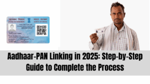 Aadhaar-PAN Linking in 2025: Step-by-Step Guide to Complete the Process