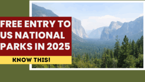 Free Entry to US National Parks in 2025: Dates & Places You Can Visit