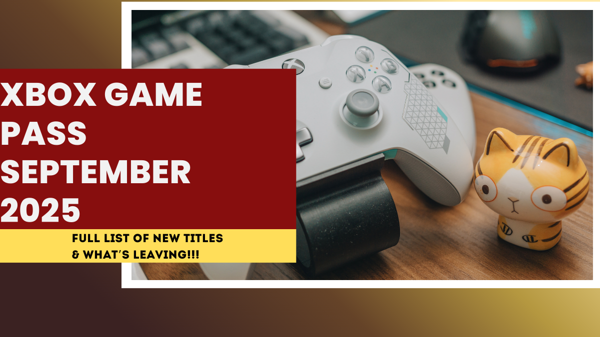 Xbox Game Pass September 2025: Full List of New Titles & What’s Leaving