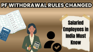 2025 PF Withdrawal Rules Changed – What Salaried Employees in India Must Know