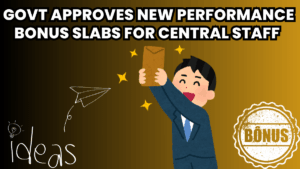 Govt Approves New Performance Bonus Slabs for Central Staff – Here’s the Full Chart
