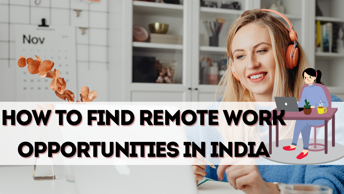 How to Find Remote Work Opportunities in India (Updated 2025 Guide)
