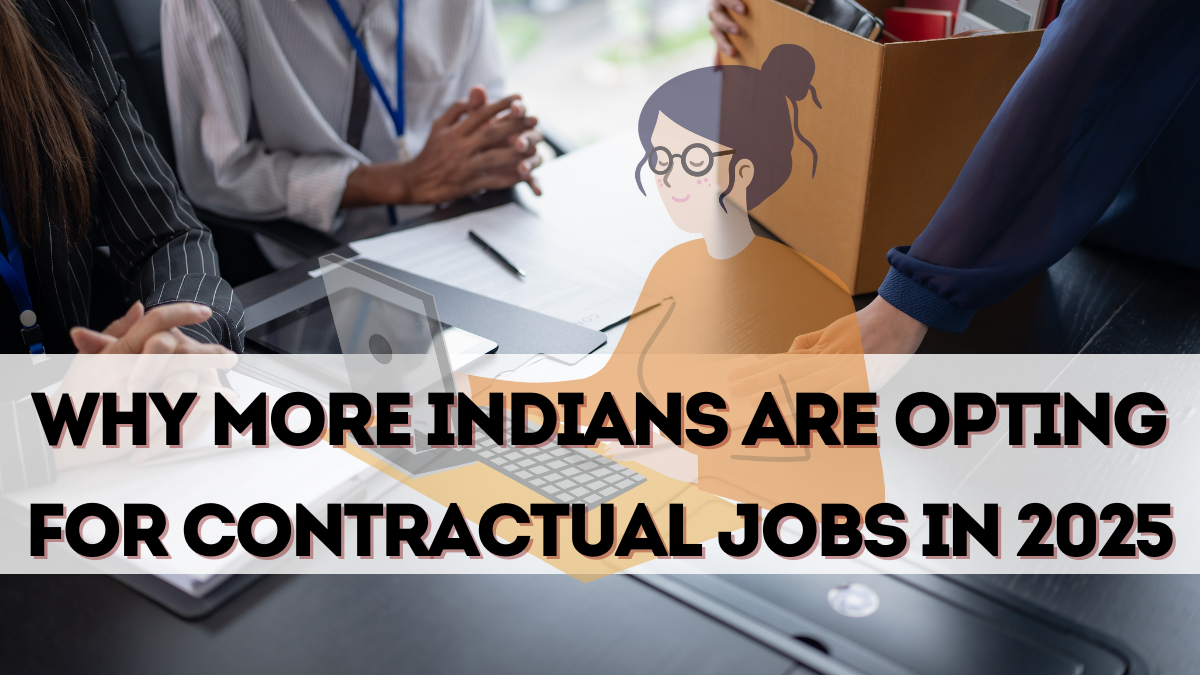 Why More Indians Are Opting for Contractual Jobs in 2025