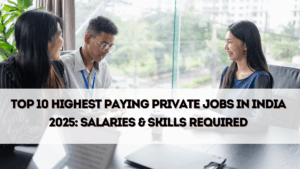 Top 10 Highest Paying Private Jobs in India 2025 – Salaries & Skills Required