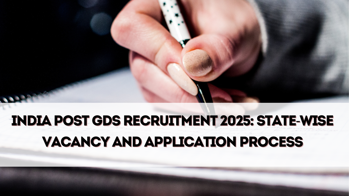 India Post GDS Recruitment 2025 – State-Wise Vacancy and Application Process
