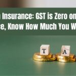 GST on Insurance: GST is Zero on Health Insurance, Know How Much You Will Benefit